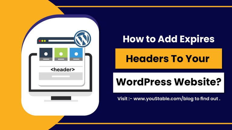 How to Add Expires Headers To Your WordPress Website
