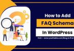 How to Add FAQ Schema in WordPress Easiest Methods