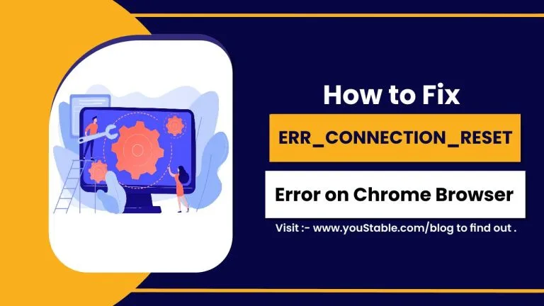 Cómo solucionar el error ERR_CONNECTION_RESET en el navegador Chrome
