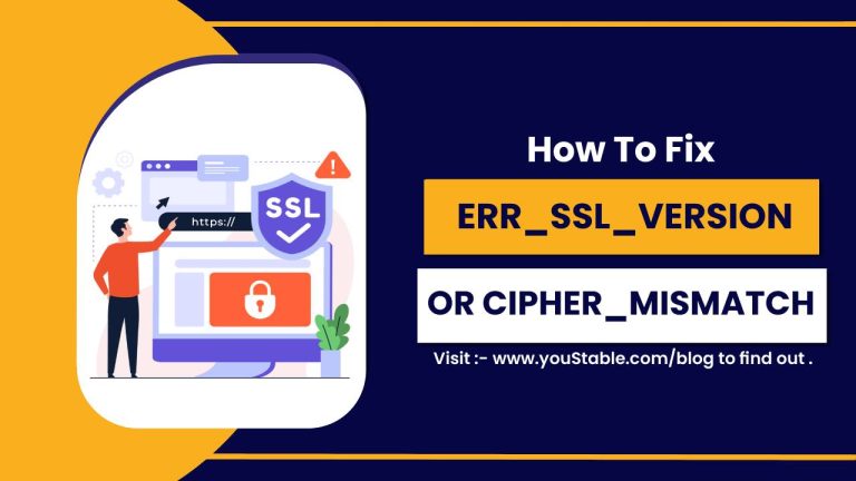 How to Fix ERR_SSL_VERSION_OR_CIPHER_MISMATCH