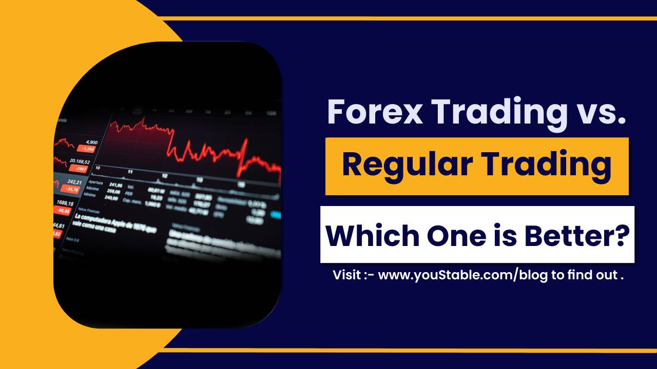 Forex Trading vs. Regular Trading