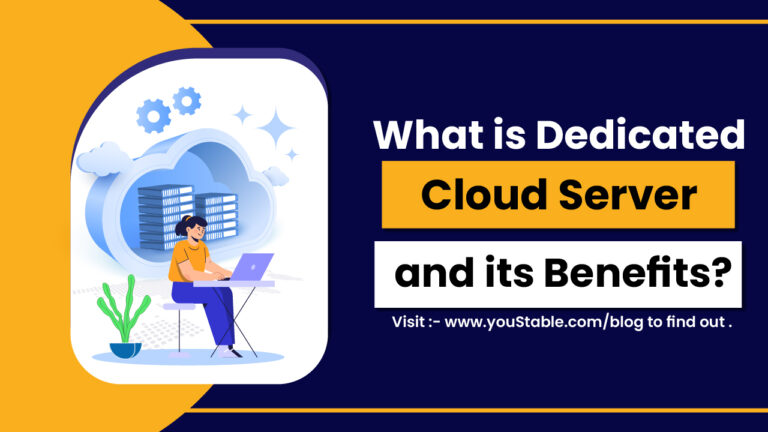 What is Dedicated Cloud Server and its Benefits