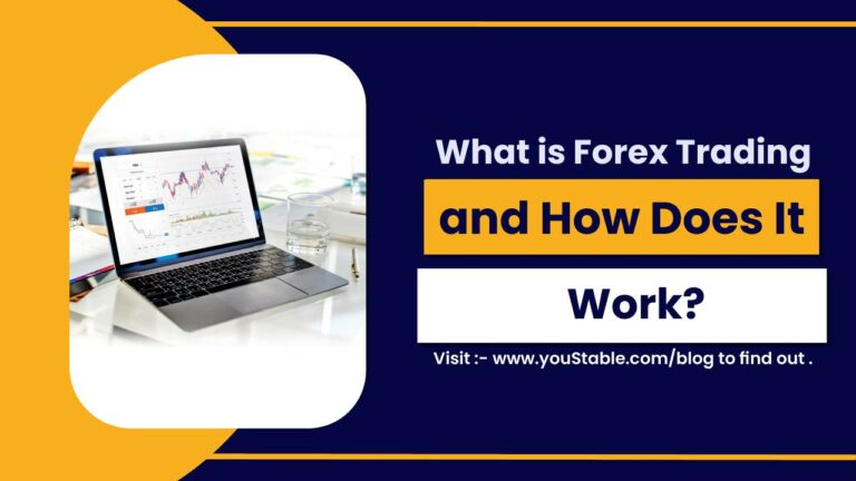 What is Forex Trading and How Does It Work