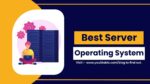 10 Best Server OS in 2026: Which One is Right for You?