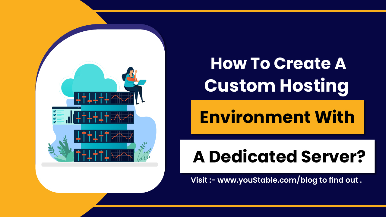 How To Create A Custom Hosting Environment With A Dedicated Server