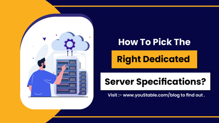 How to Pick the Right Dedicated Server Specifications