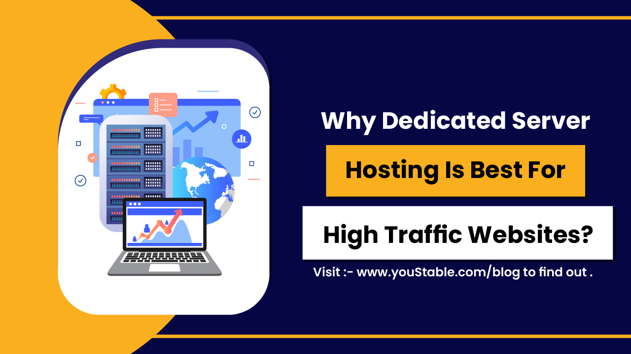Why Dedicated Server Hosting is Best for High-Traffic Websites?