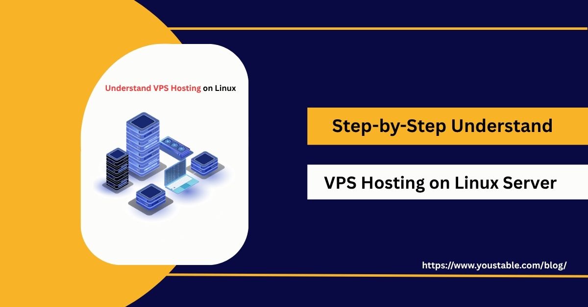 Understand VPS Hosting on Linux Server A Complete Guide