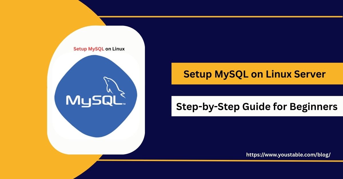 Step-by-Step Tutorial to Setup MySQL on Linux Server