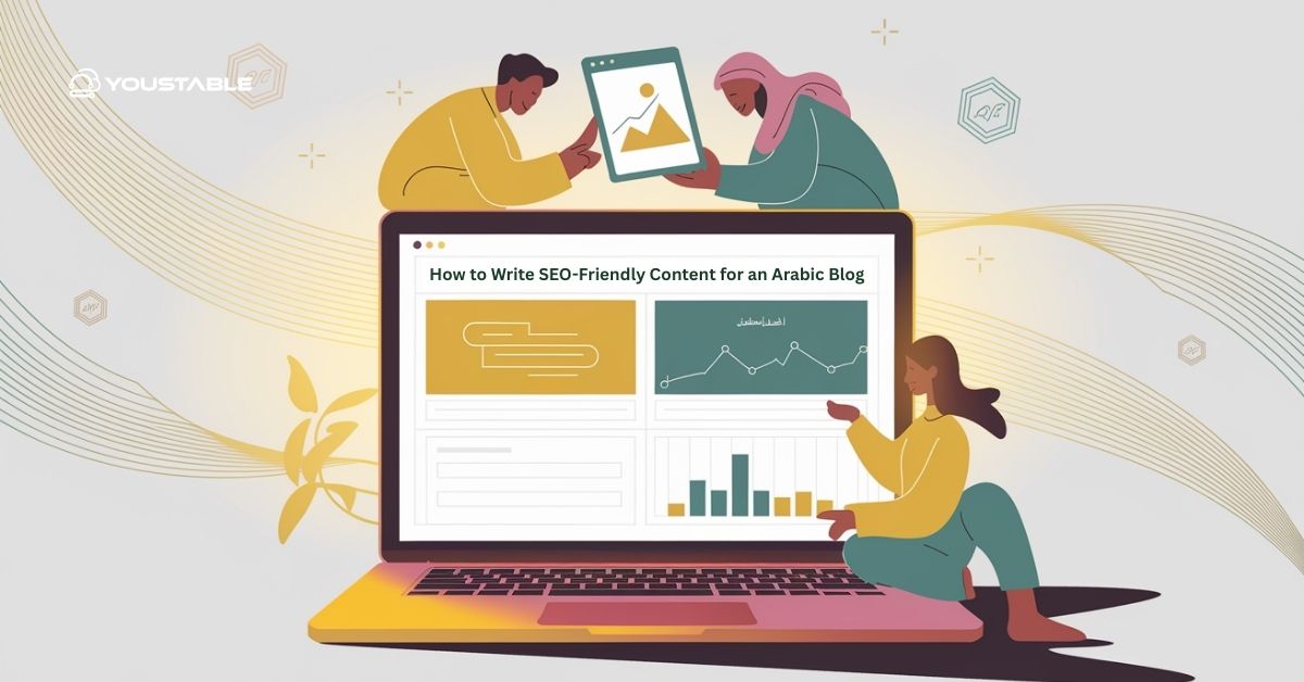 How to Write SEO-Friendly Content for an Arabic Blog