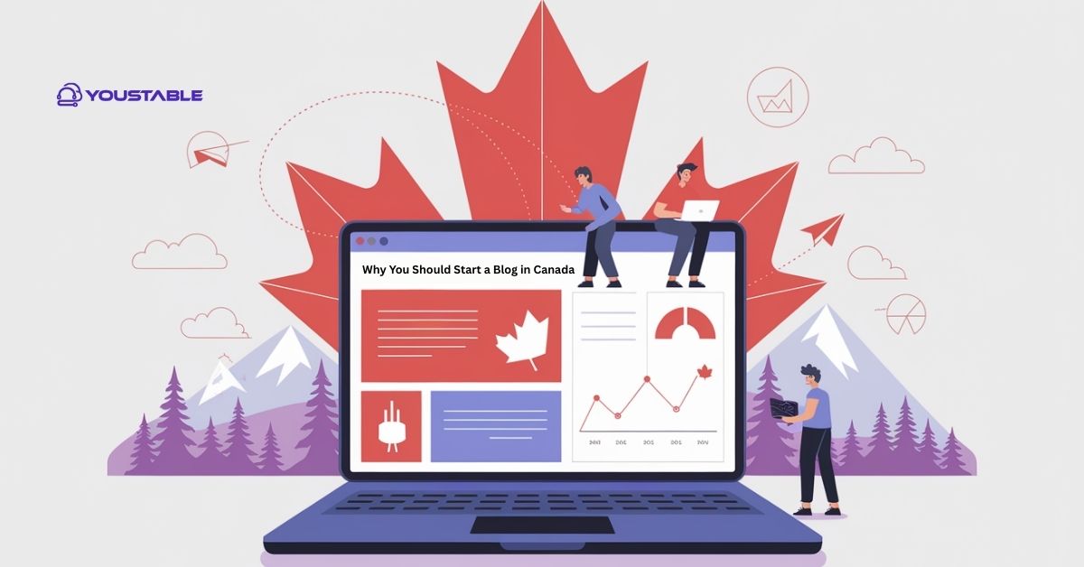 Why You Should Start a Blog in Canada