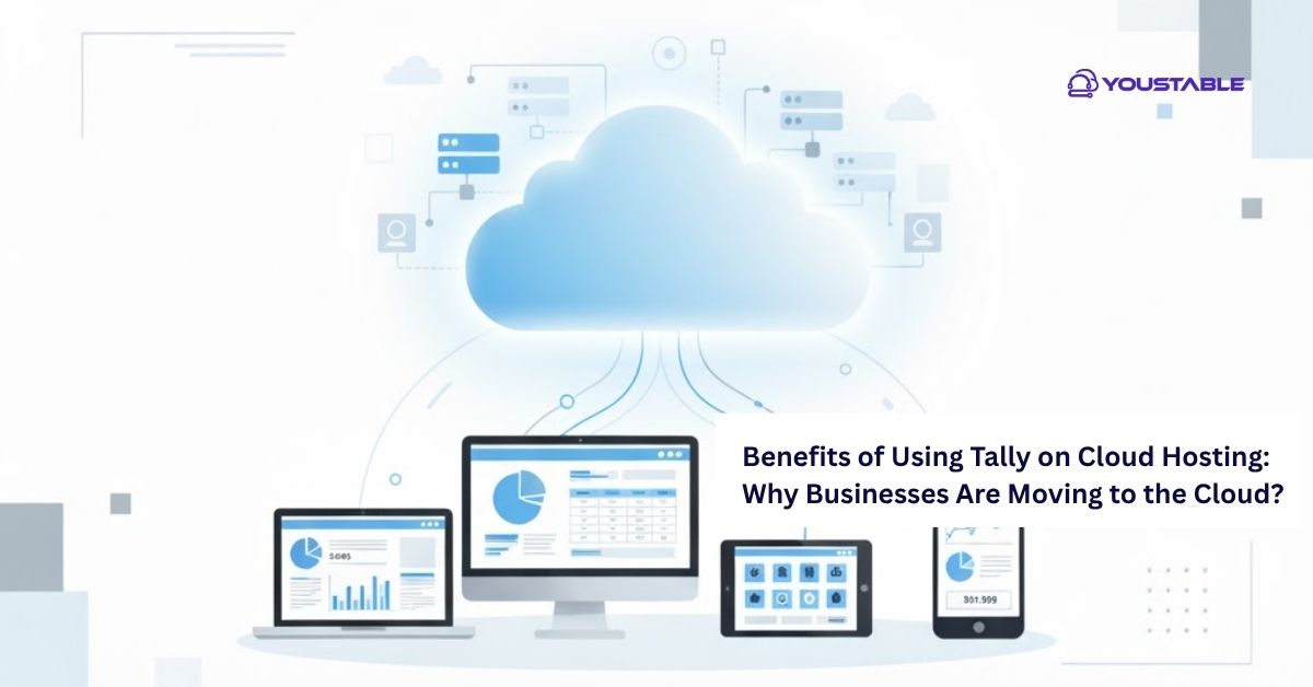 Benefits of Using Tally on Cloud Hosting Why Businesses Are Moving to the Cloud