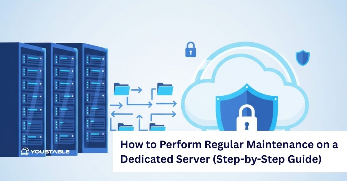 How to Perform Regular Maintenance on Dedicated Server (Step-by-Step Guide)