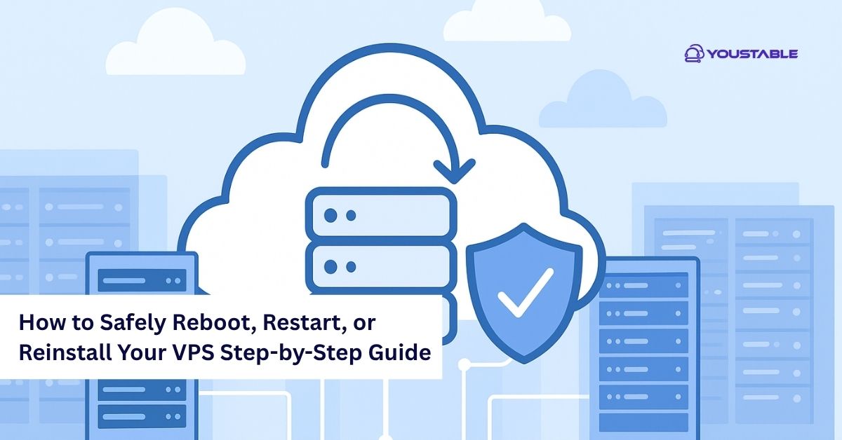 How to Safely Reboot, Restart, or Reinstall Your VPS – Step-by-Step Guide