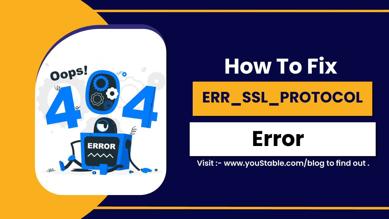 Way to Fix the ERR_SSL_PROTOCOL ERROR