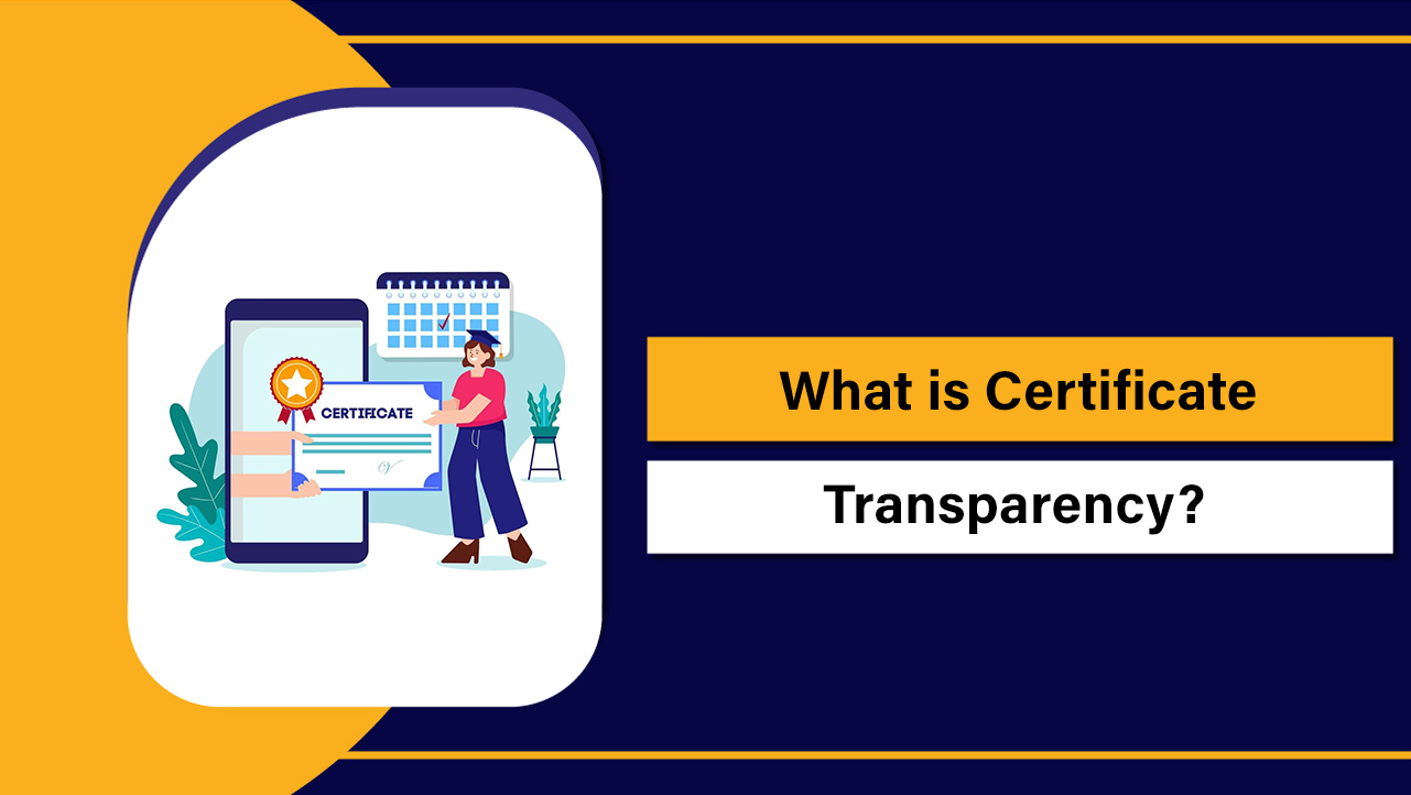 What is Certificate Transparency