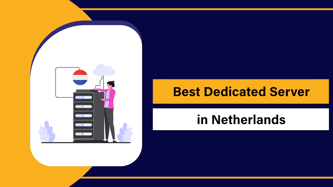 Best Dedicated Server in Netherlands