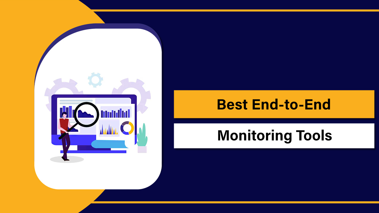 Best End-to-End Monitoring Tools