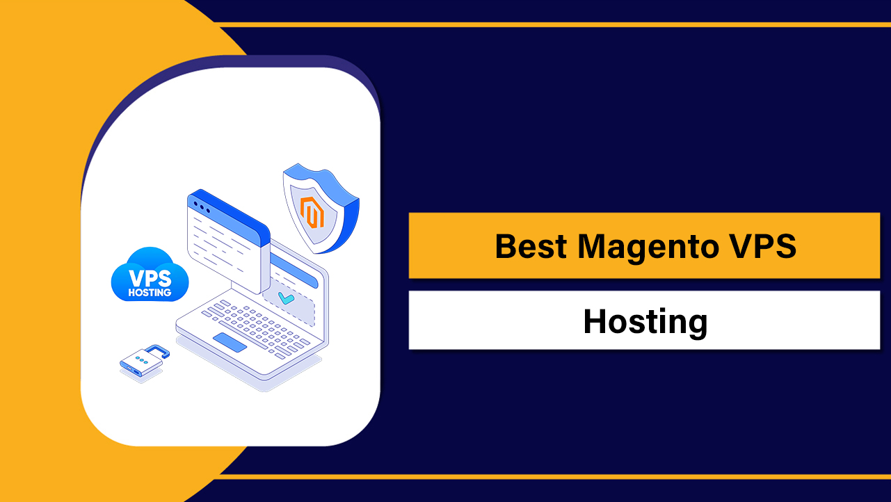 Best Magento VPS Hosting