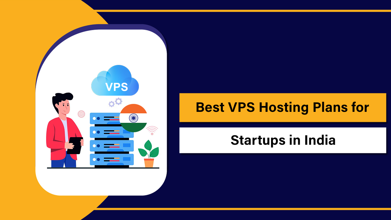 Best VPS Hosting Plans for Startups in India
