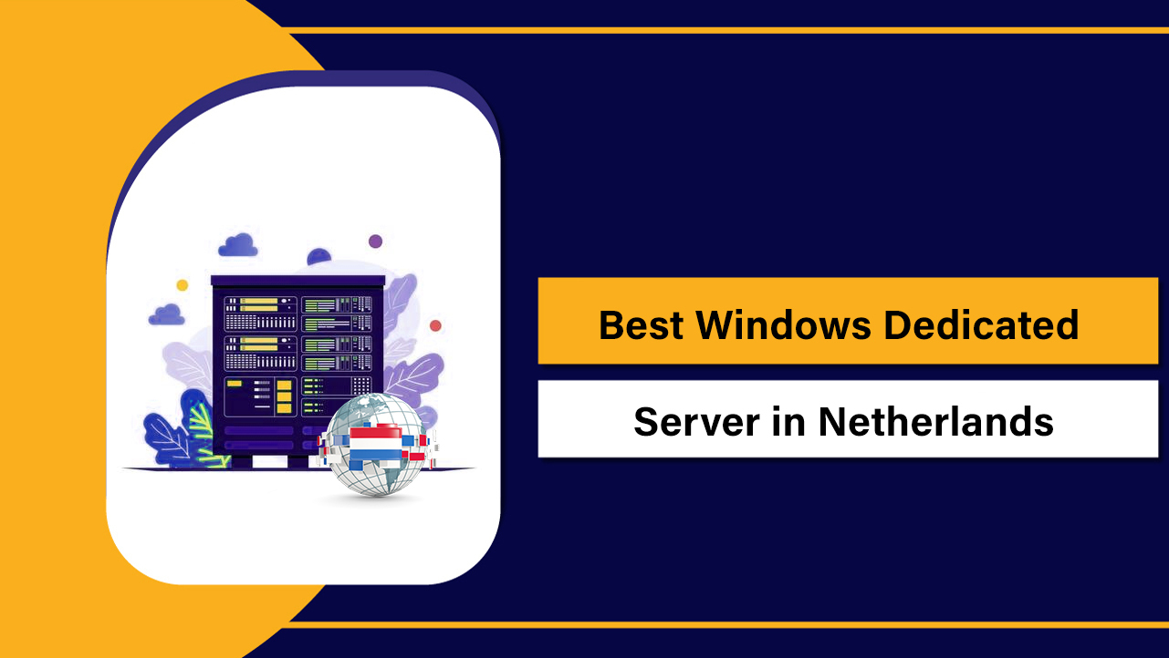 Best Windows Dedicated Server in Netherlands