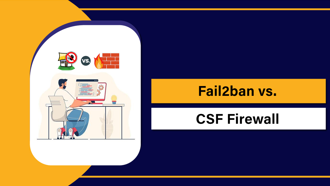 Fail2ban vs CSF Firewall