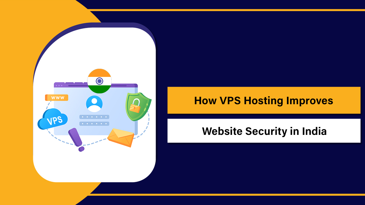 How VPS Hosting Improves Website Security in India