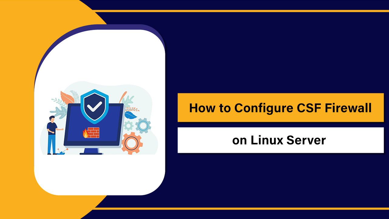 How to Configure CSF Firewall on Linux Server