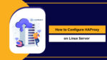 How to Configure HAProxy on Linux Server - (Step-by-Step Guide 2026)