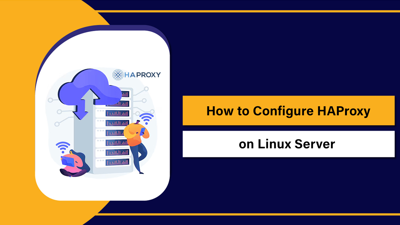 How to Configure HAProxy on Linux Server