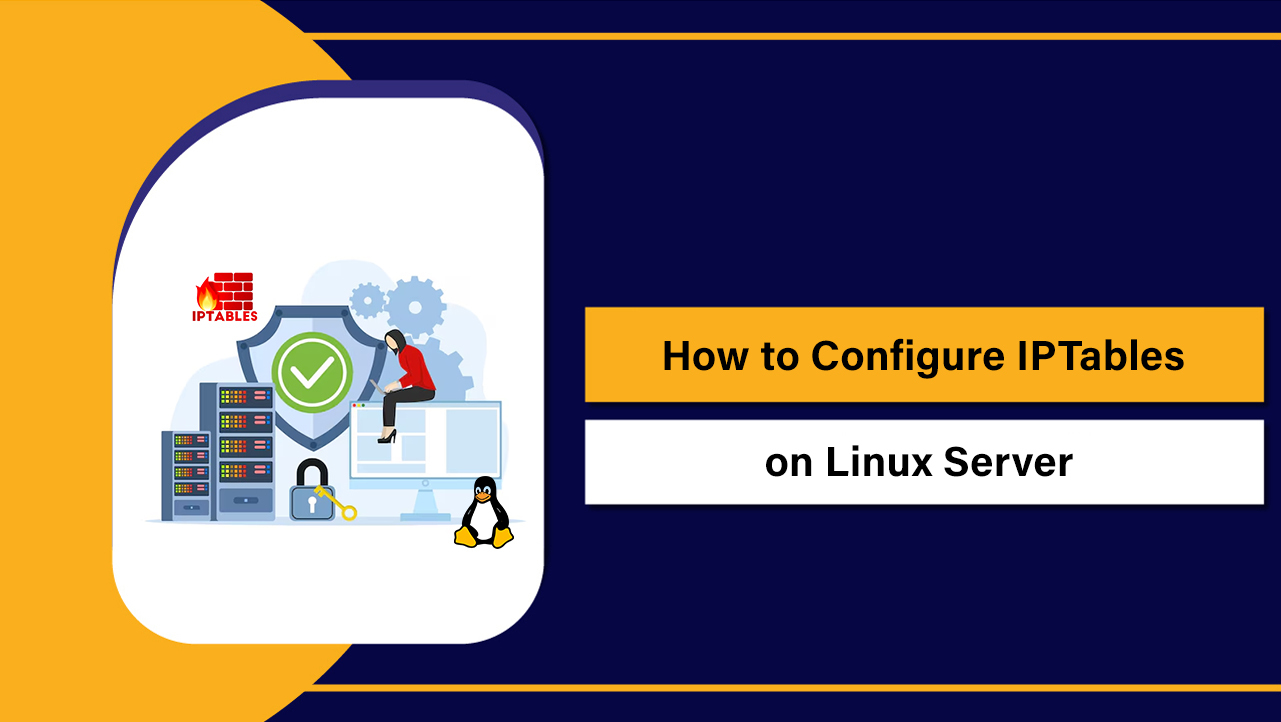 How to Configure IPTables on Linux Server