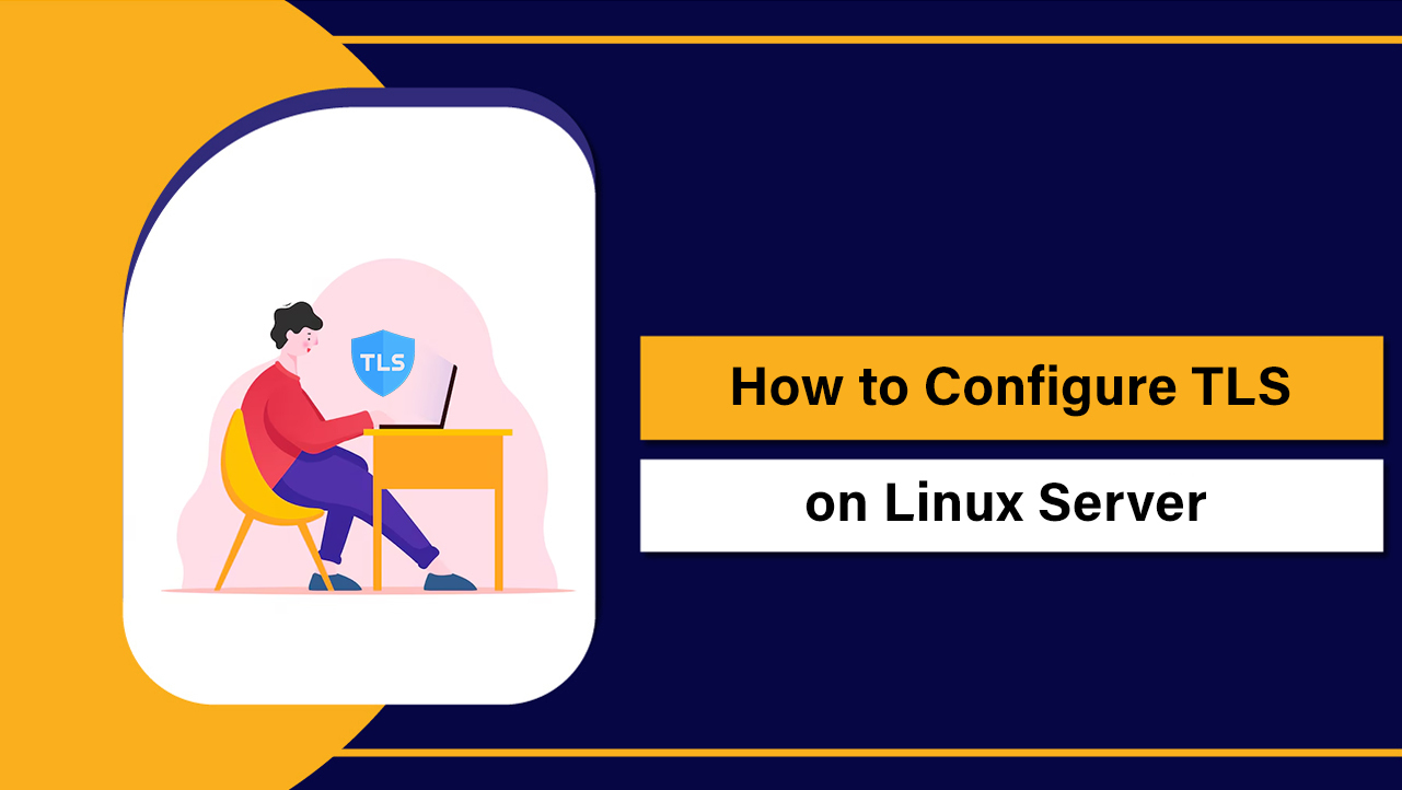 How to Configure TLS on Linux Server