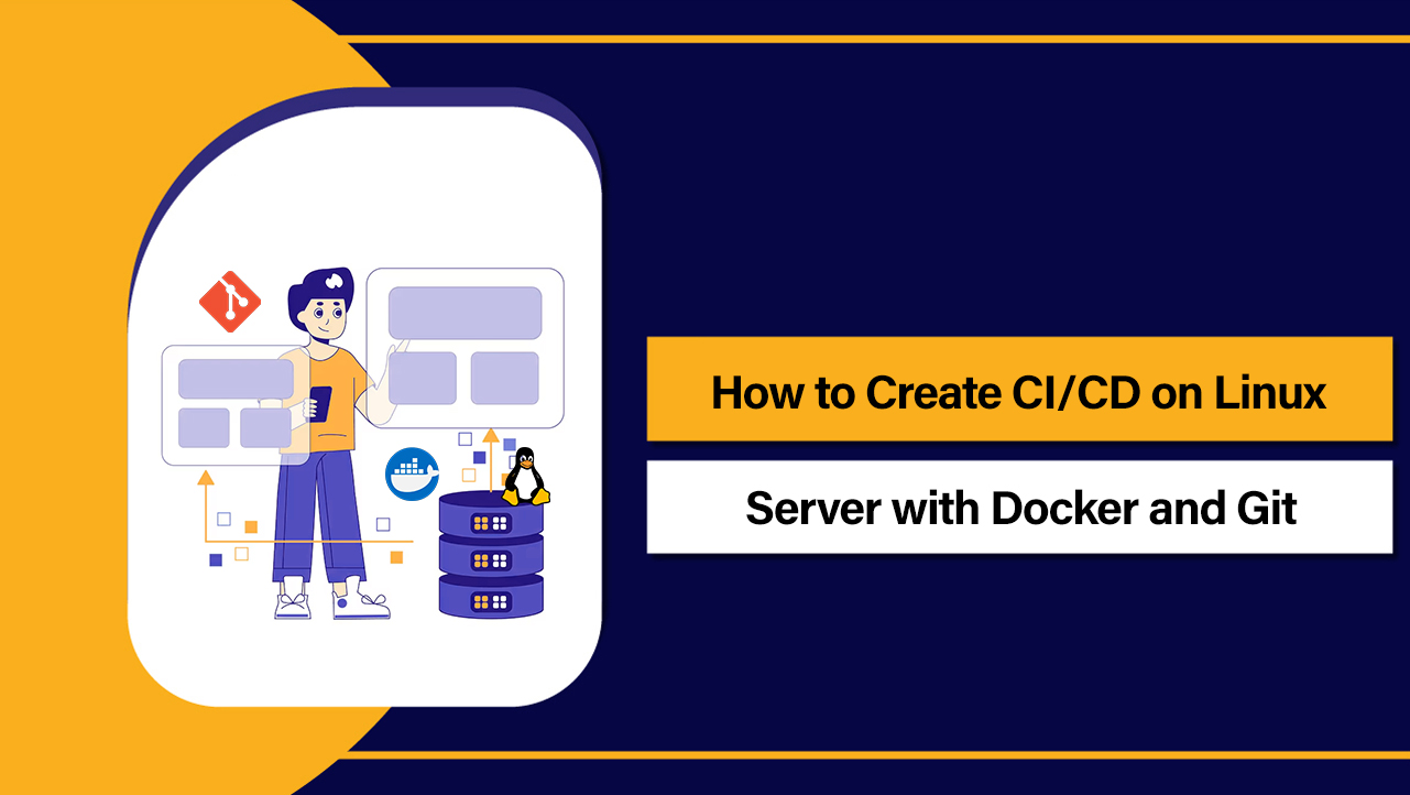 How to Create CI/CD on Linux Server with Docker and Git