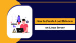 How to Create Load Balancer on Linux Server in 2026