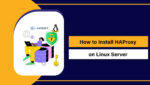How to Install HAProxy on Linux Server: Step-by-Step Guide 2026