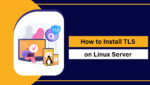 How to Install TLS on Linux Server - (Step by Step Expert Guide 2026)
