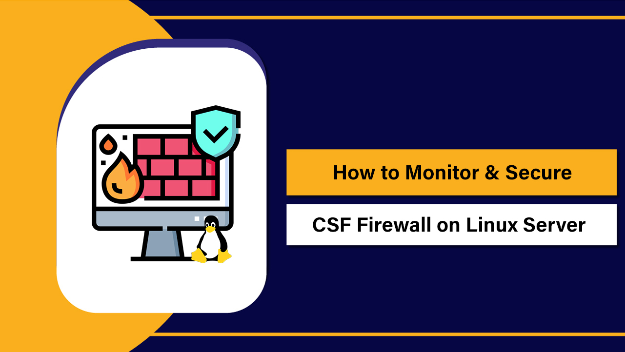 How to Monitor & Secure CSF Firewall on Linux