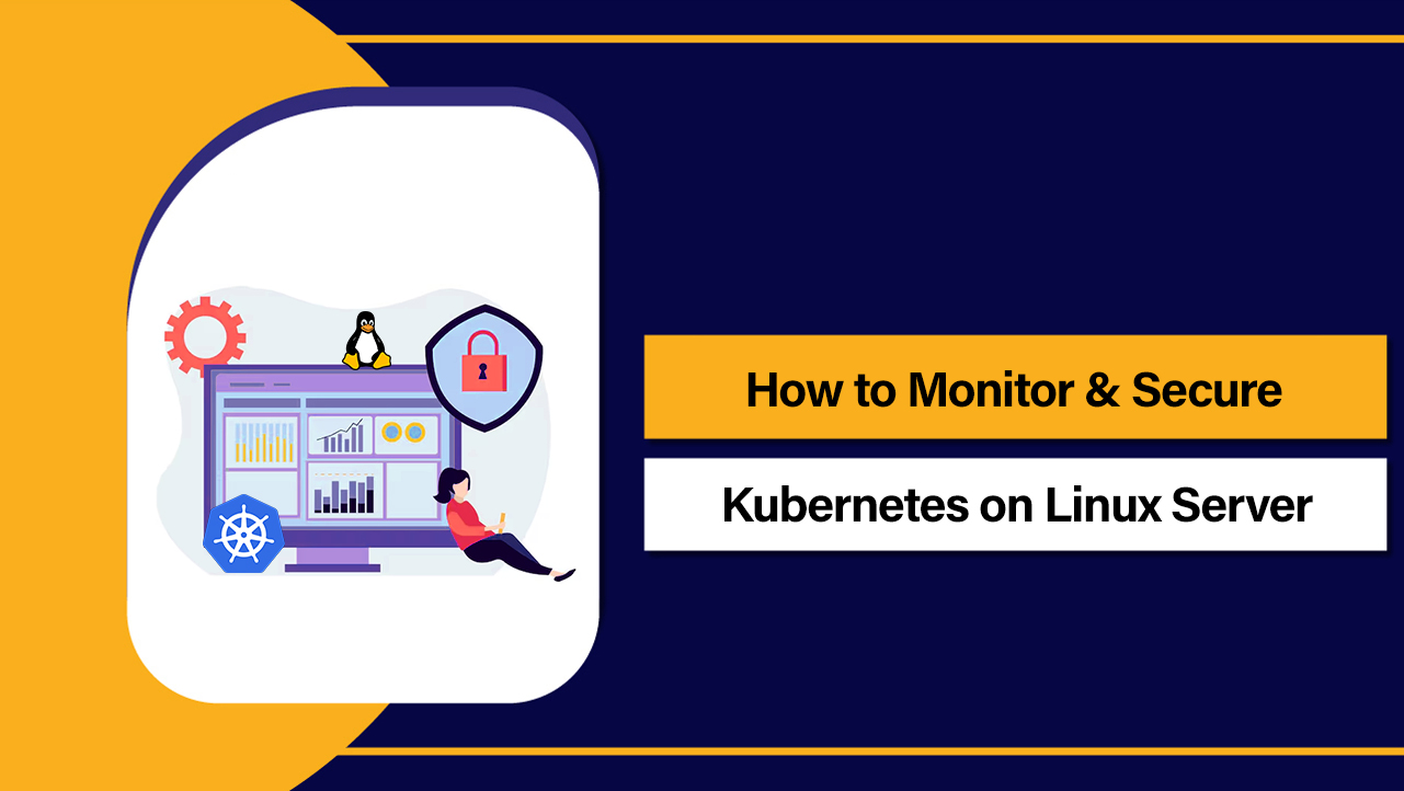 Monitor & Secure Kubernetes on Linux Server