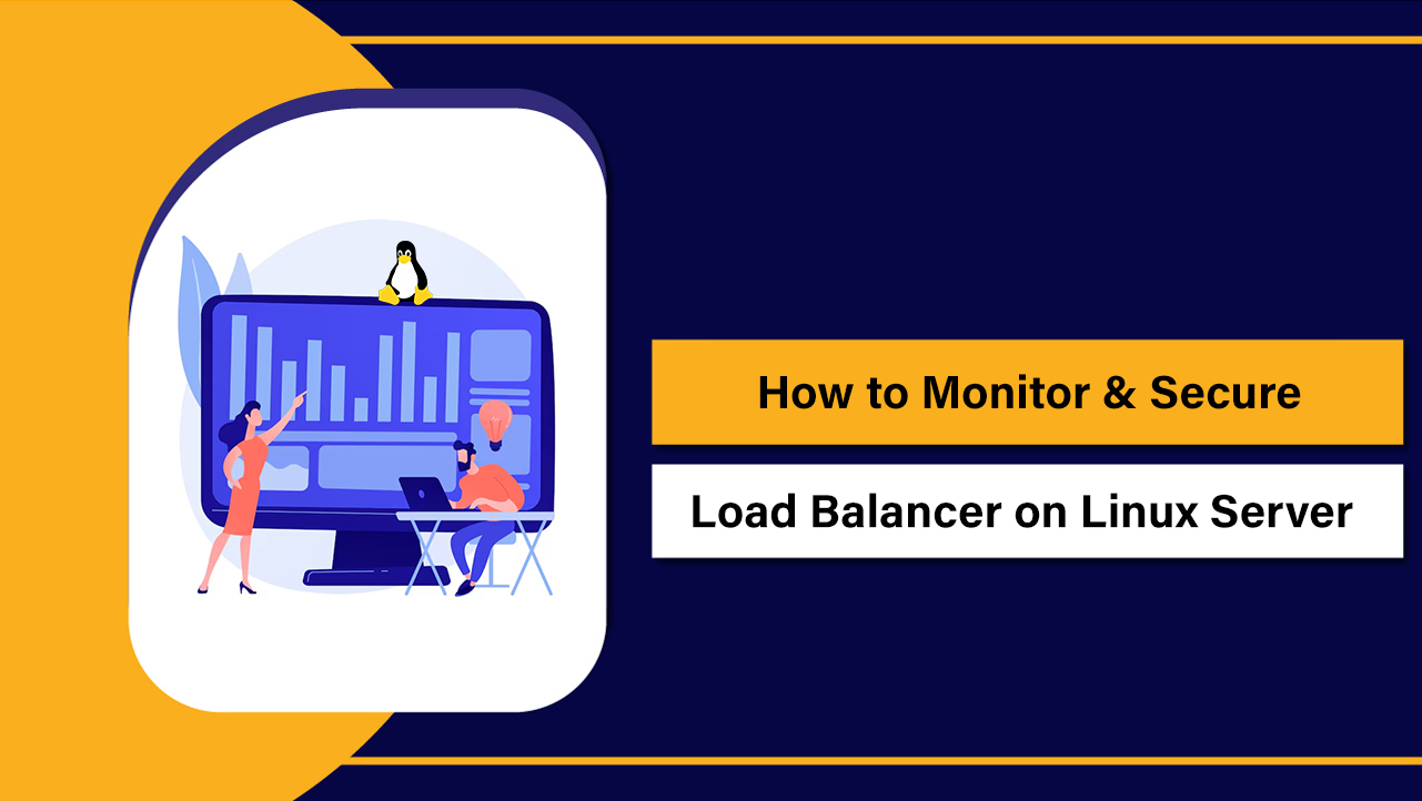 How to Monitor & Secure Load Balancer on Linux
