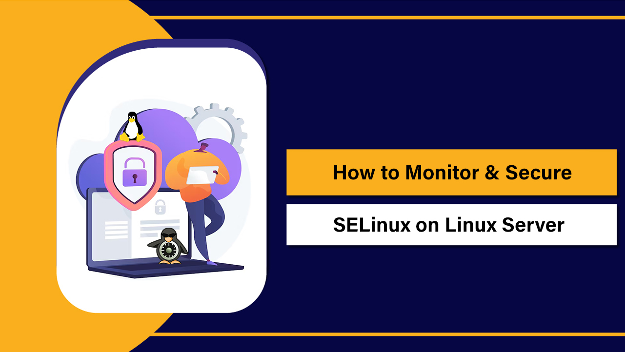 How to Monitor & Secure SELinux on Linux