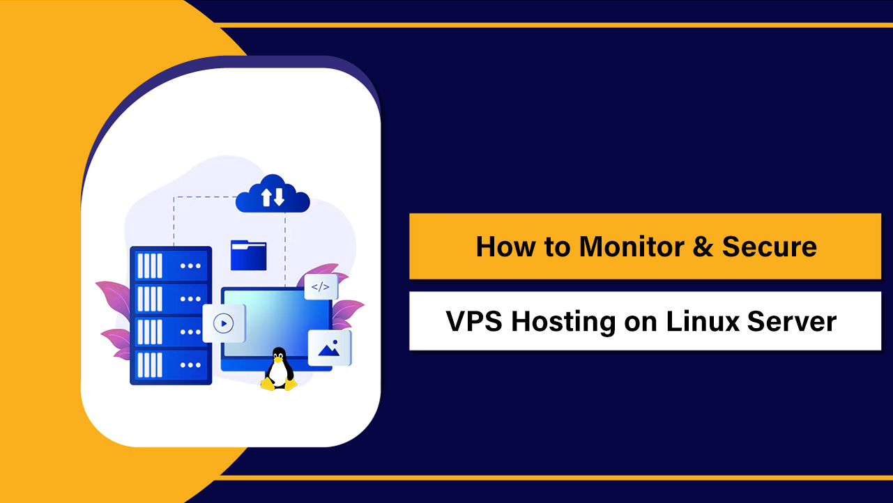 How to Monitor & Secure VPS Hosting on Linux