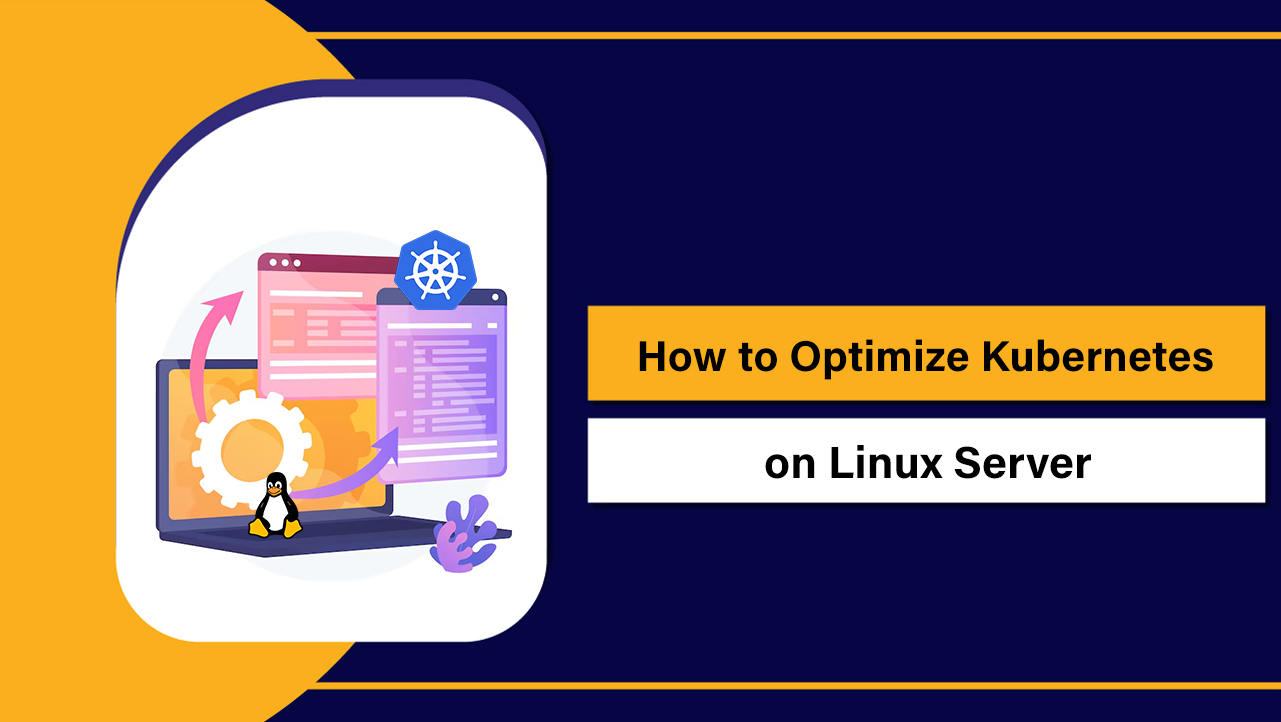 Optimize Kubernetes on Linux Server