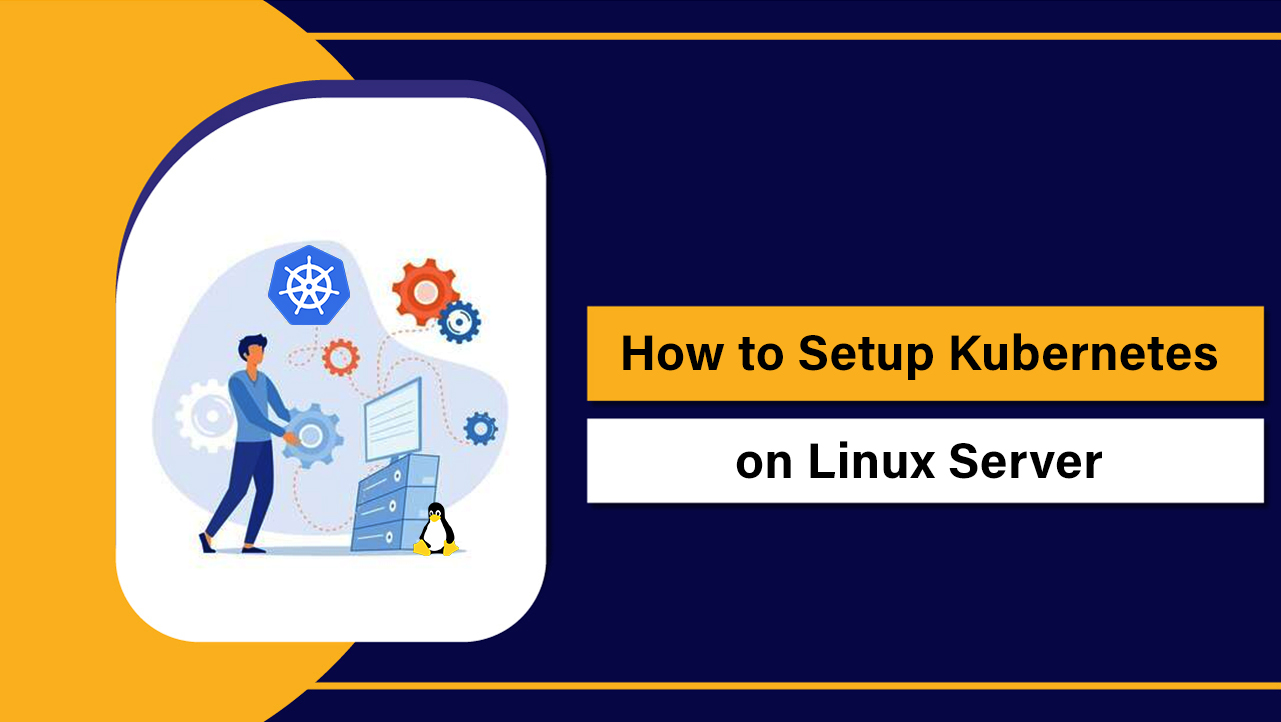 Setup Kubernetes on Linux