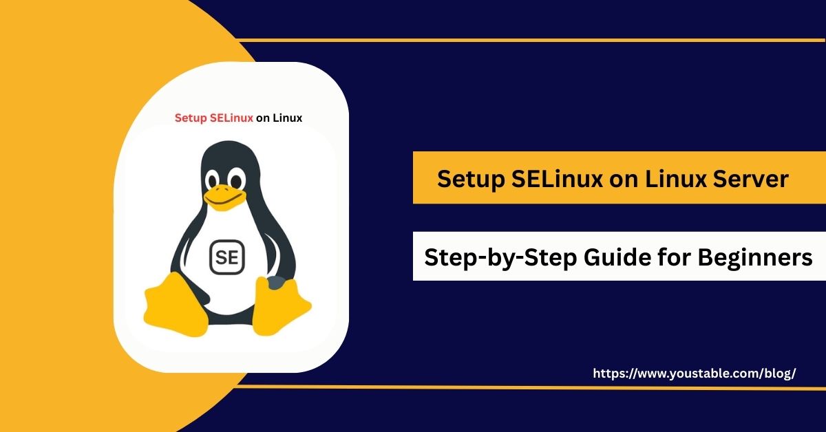 How to Setup SELinux on Linux Server for Enhanced Security