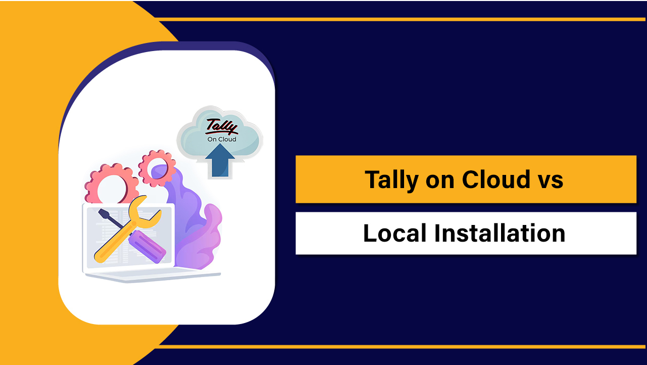 Tally on Cloud vs Local Installation