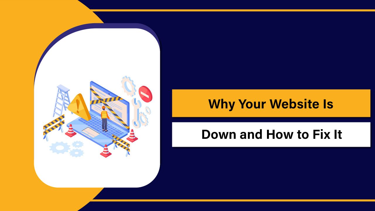 Why Your Website Is Down and How to Fix It