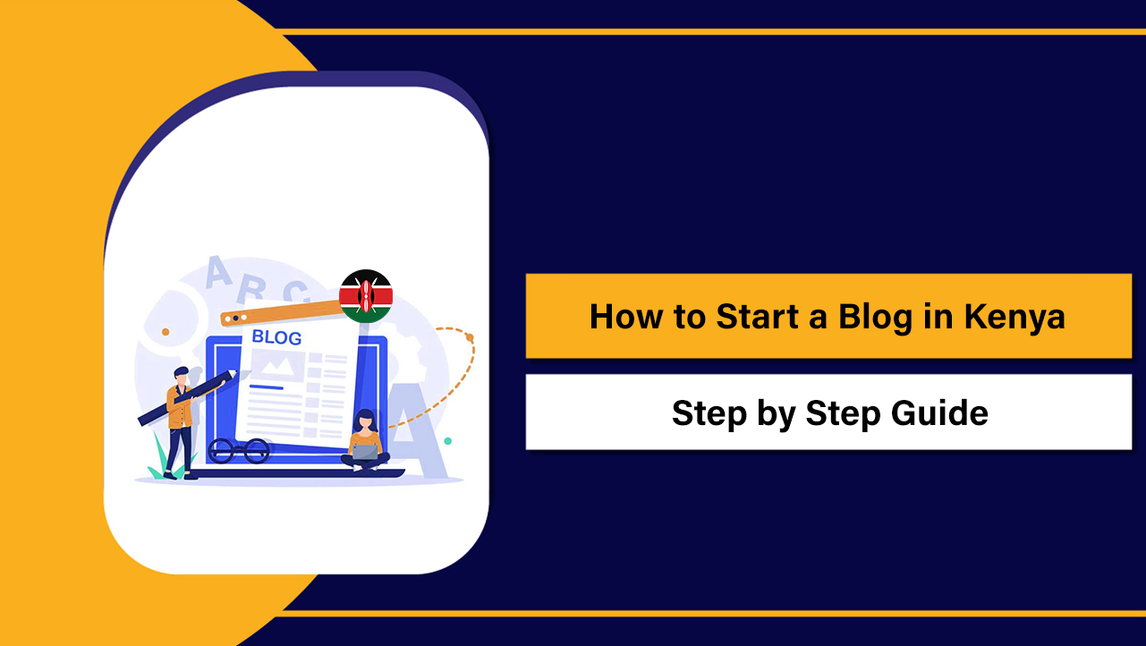How to Start a Blog in Kenya