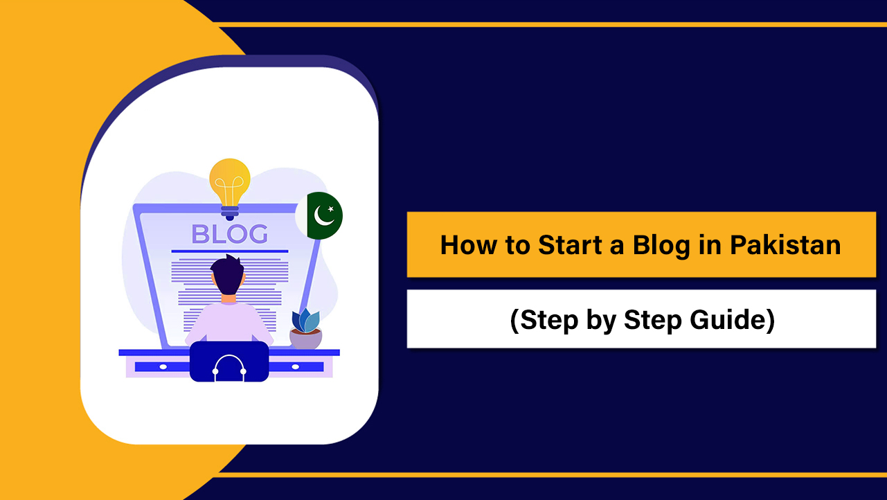 How to Start a Blog in Pakistan