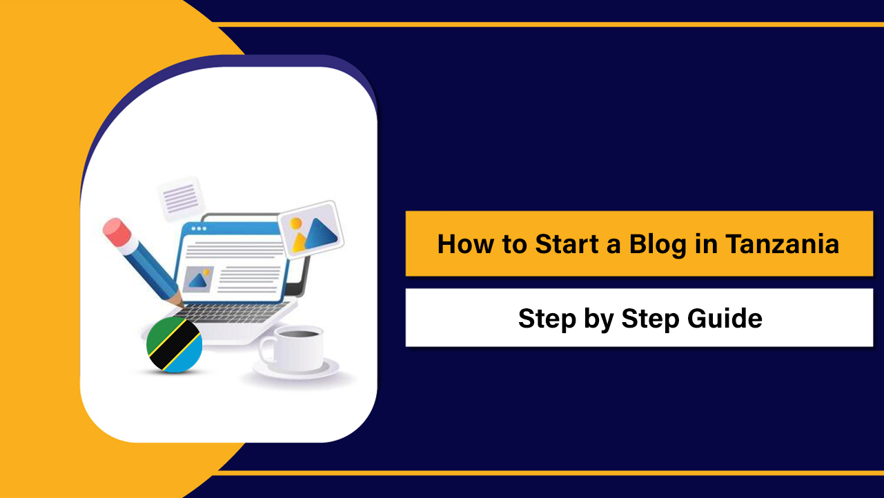 How to Start a Blog in Tanzania