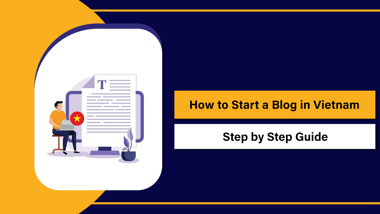 How to Start a Blog in Vietnam